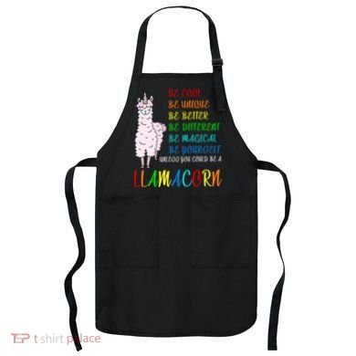 If You Can be Anything Be A Llamacorn Apron