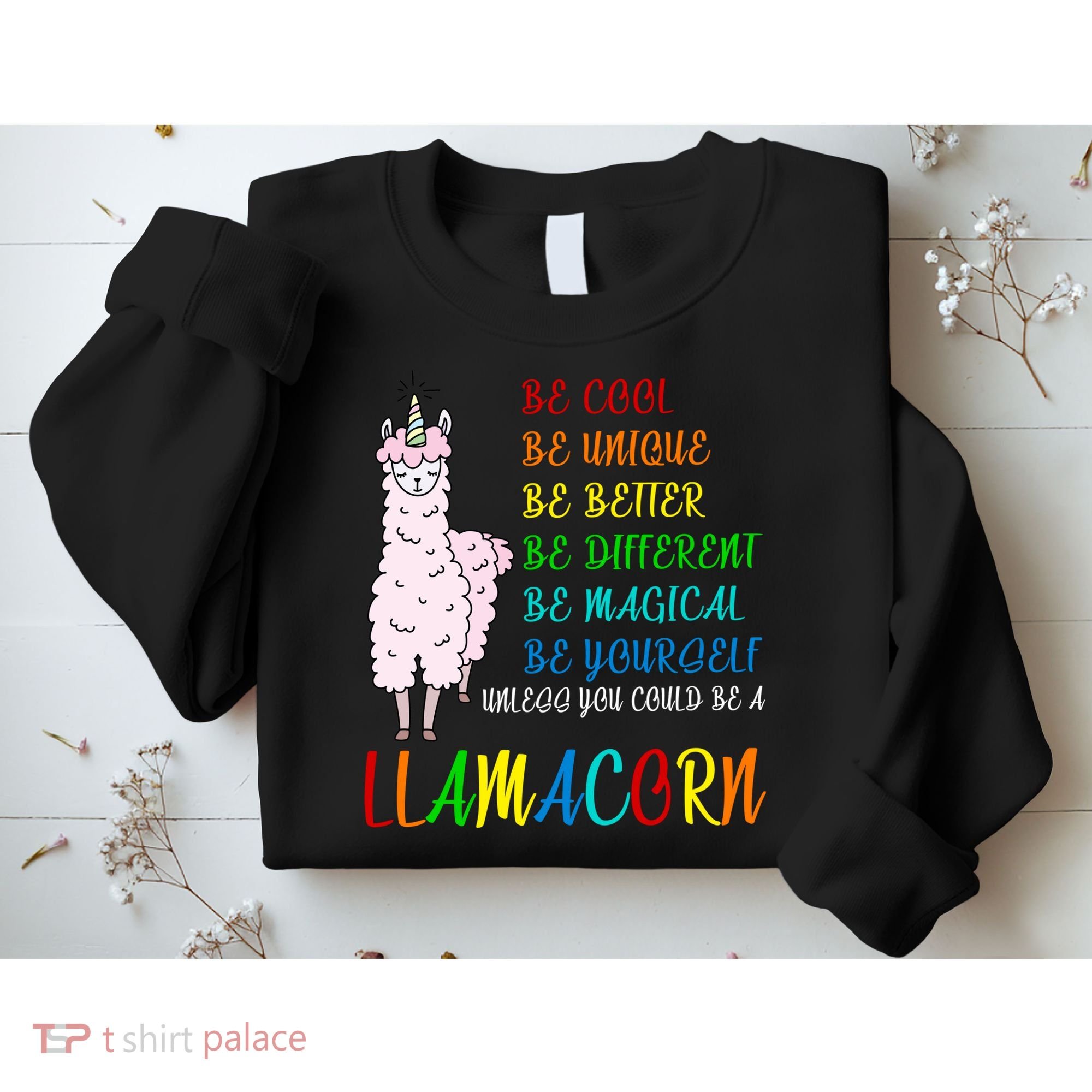 If You Can be Anything Be A Llamacorn Sweatshirt