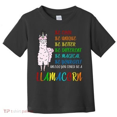 If You Can be Anything Be A Llamacorn Toddler T-Shirt