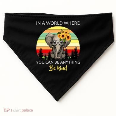 If You Can Be Anything Be Kind In This World USA-Made Doggie Bandana