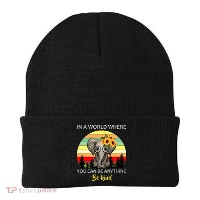 If You Can Be Anything Be Kind In This World Beanie
