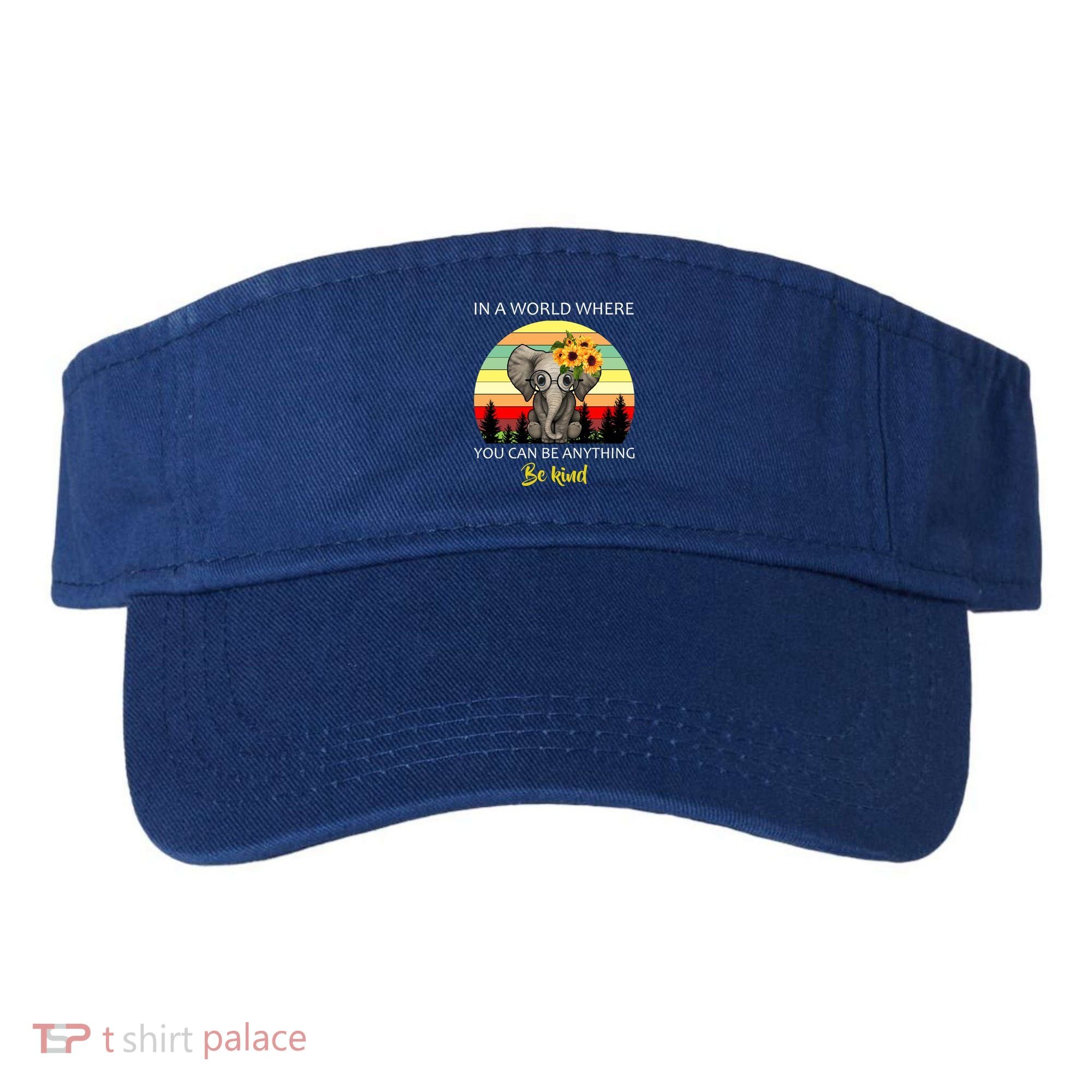 If You Can Be Anything Be Kind In This World Visor