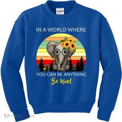 If You Can Be Anything Be Kind In This World Kids Sweatshirt