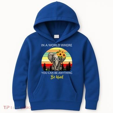 If You Can Be Anything Be Kind In This World Kids Hoodie