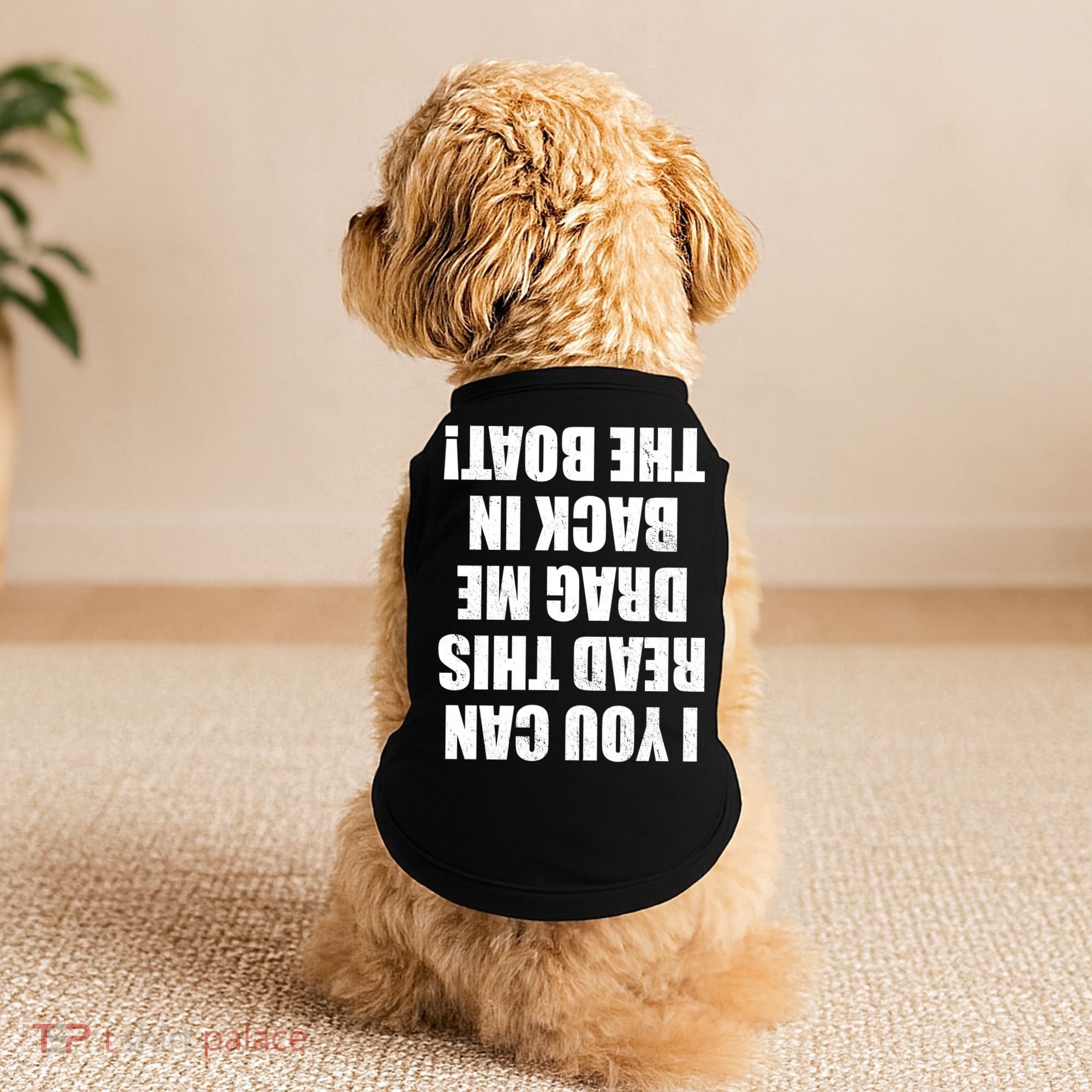 If You Can Read This Drag Me Back In The Boat Doggie Tank