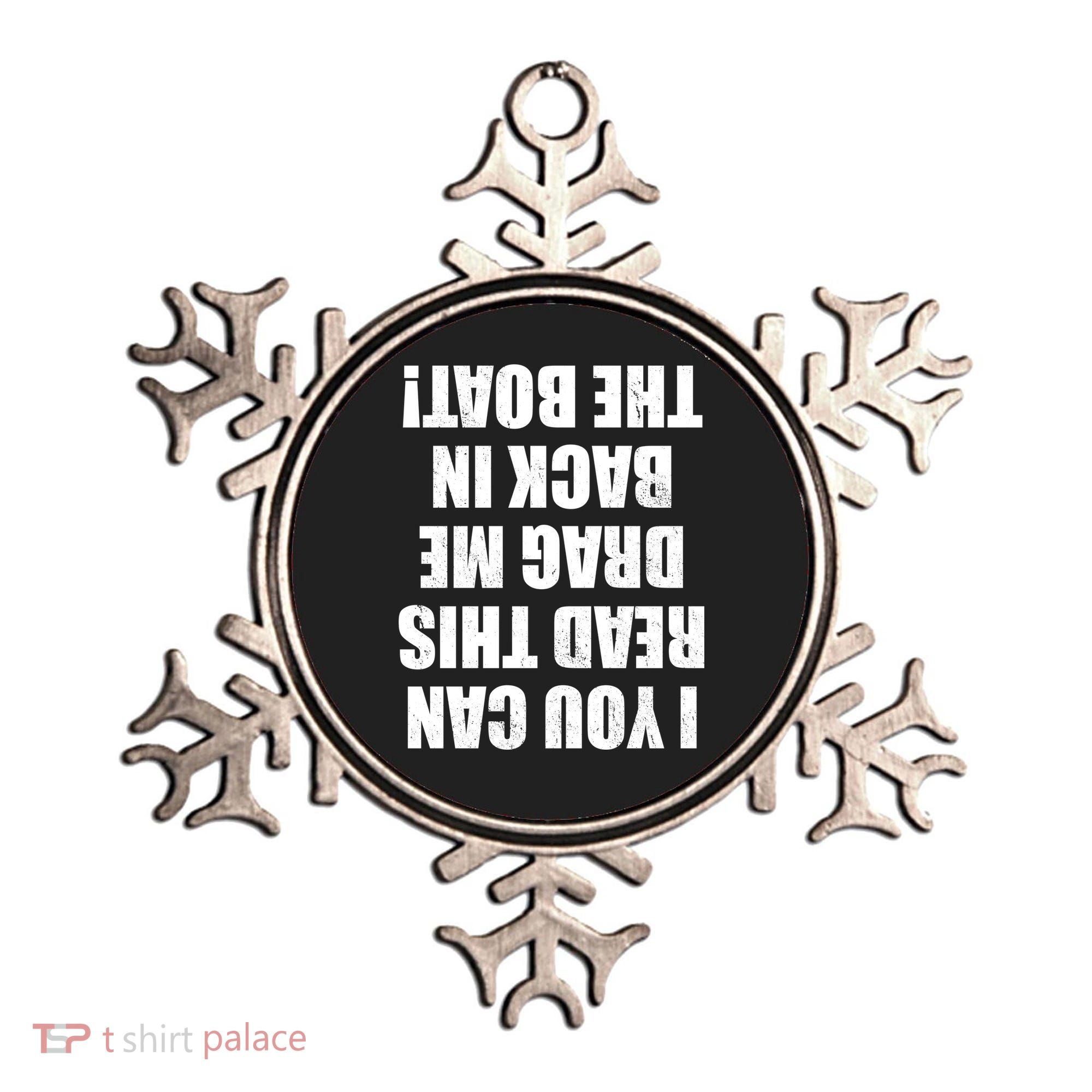 If You Can Read This Drag Me Back In The Boat Ornament