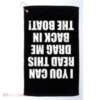 If You Can Read This Drag Me Back In The Boat Golf Towel thumb 0