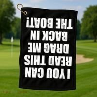If You Can Read This Drag Me Back In The Boat Golf Towel thumb 1