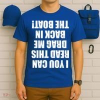 If You Can Read This Drag Me Back In The Boat T-Shirt thumb 6