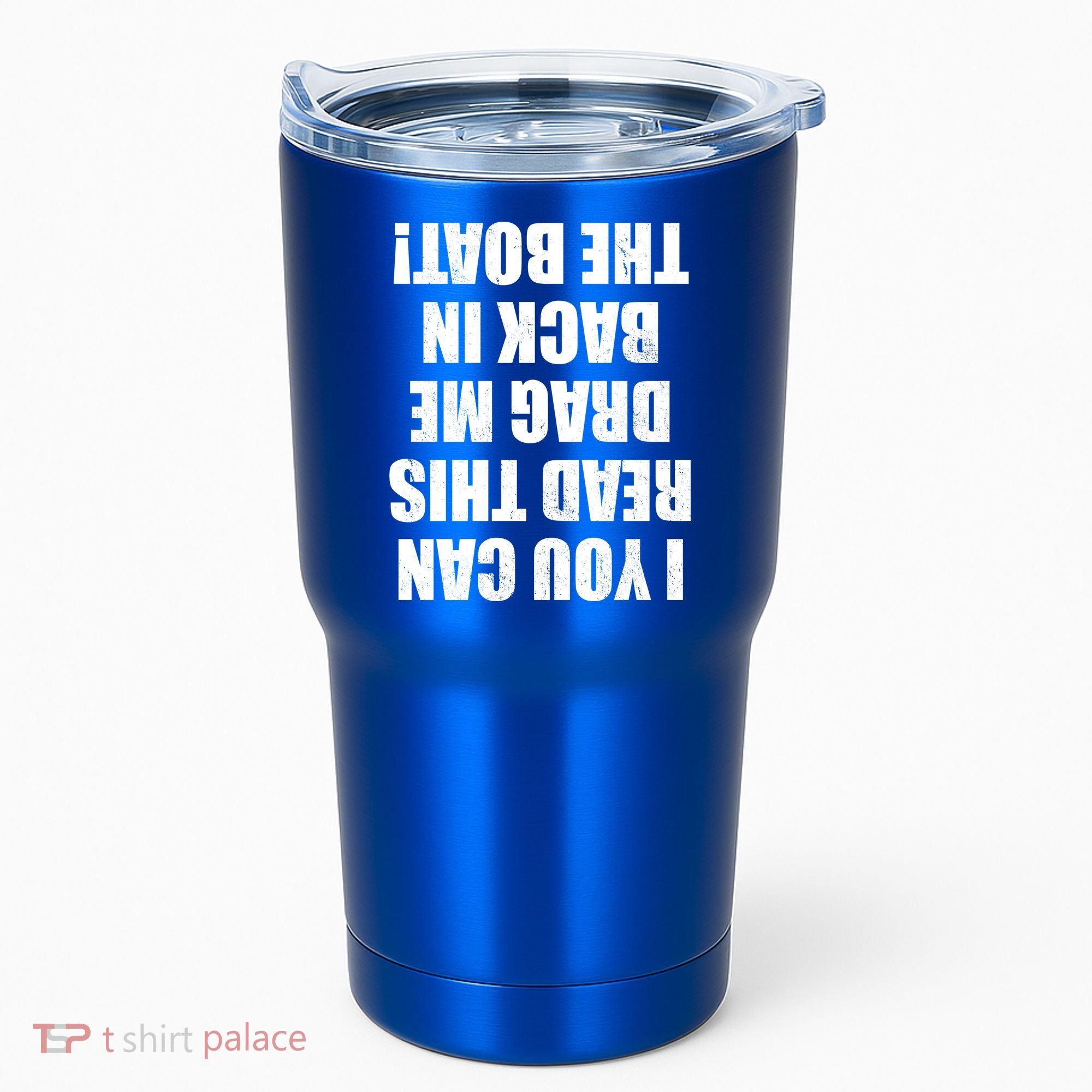 If You Can Read This Drag Me Back In The Boat Tumbler