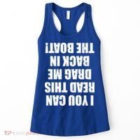 If You Can Read This Drag Me Back In The Boat Women's Tank Top thumb 0