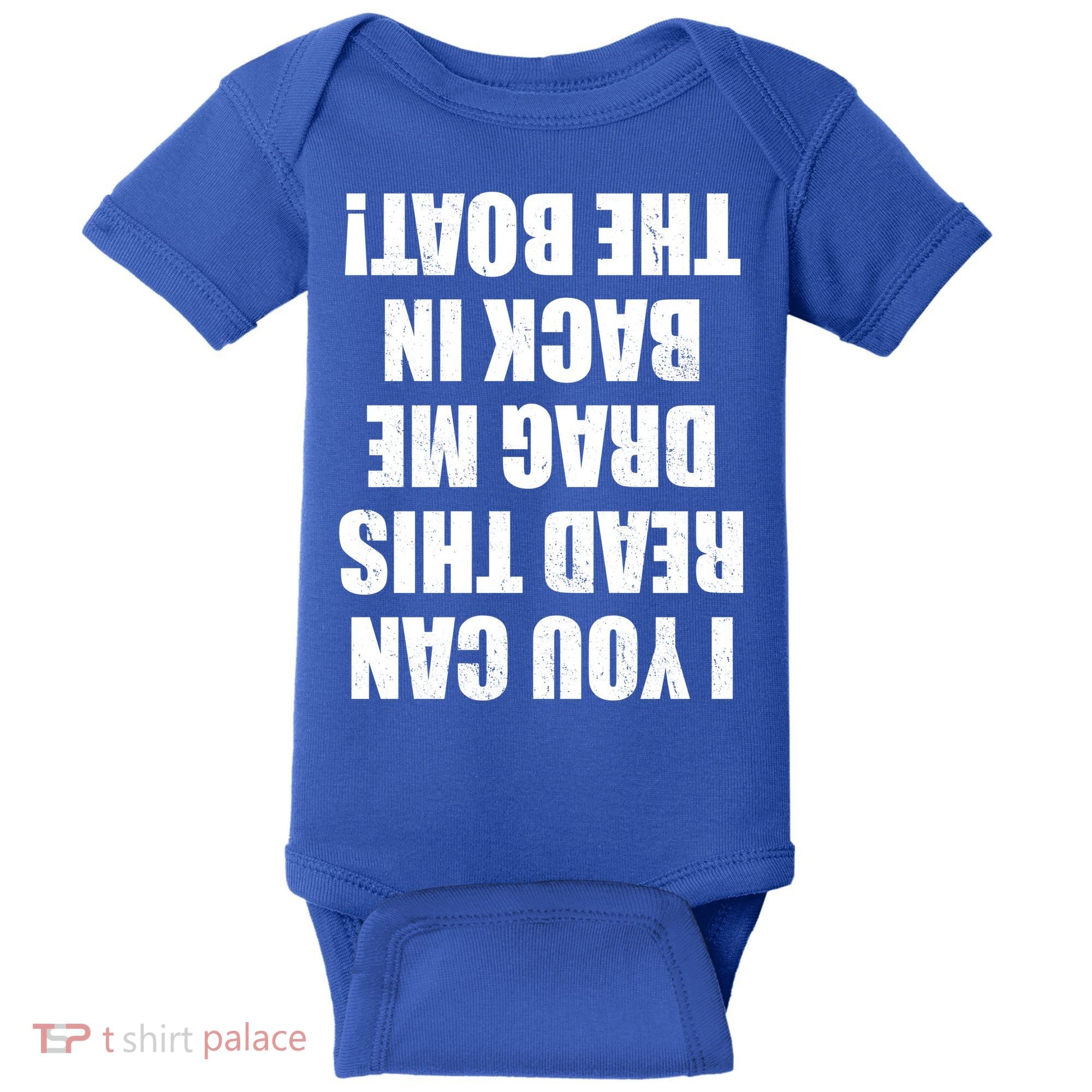 If You Can Read This Drag Me Back In The Boat Baby Bodysuit