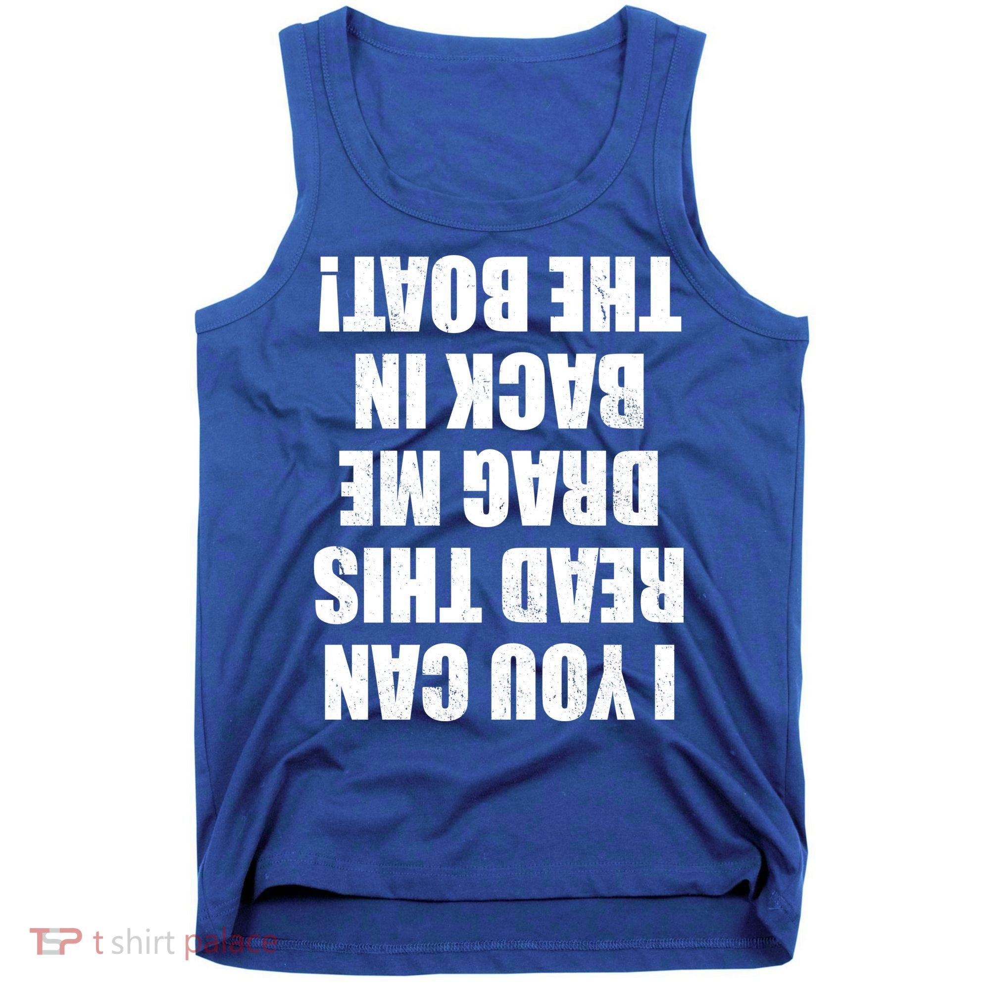 If You Can Read This Drag Me Back In The Boat Tank Top