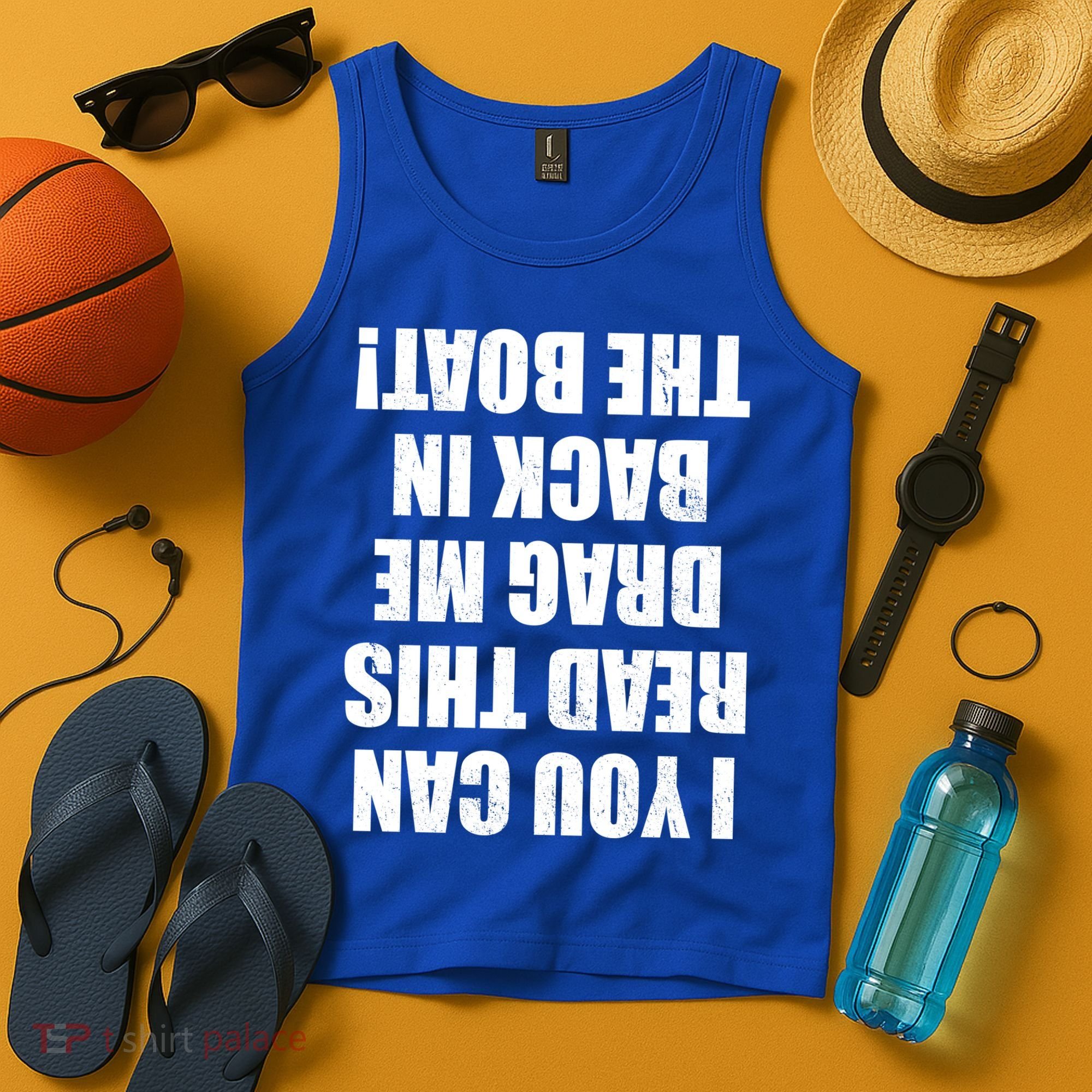 If You Can Read This Drag Me Back In The Boat Tank Top