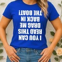 If You Can Read This Drag Me Back In The Boat Women's T-Shirt thumb 2