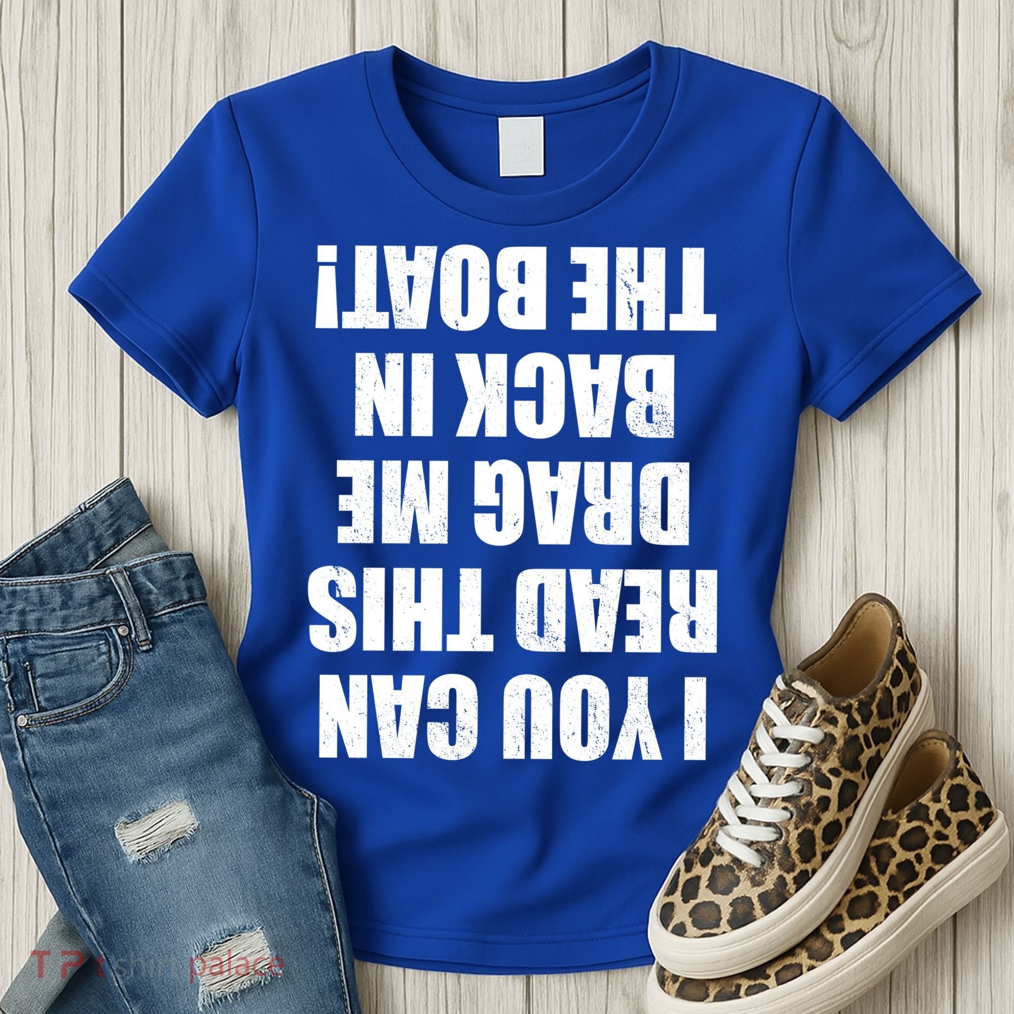 If You Can Read This Drag Me Back In The Boat Women's T-Shirt