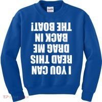 If You Can Read This Drag Me Back In The Boat Kids Sweatshirt thumb 0