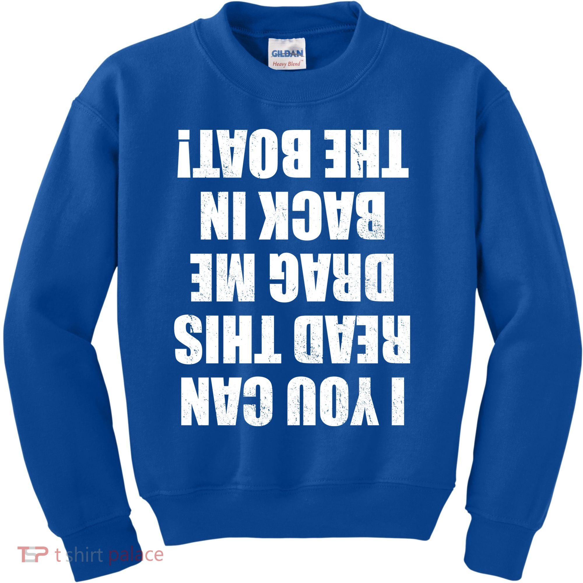 If You Can Read This Drag Me Back In The Boat Kids Sweatshirt