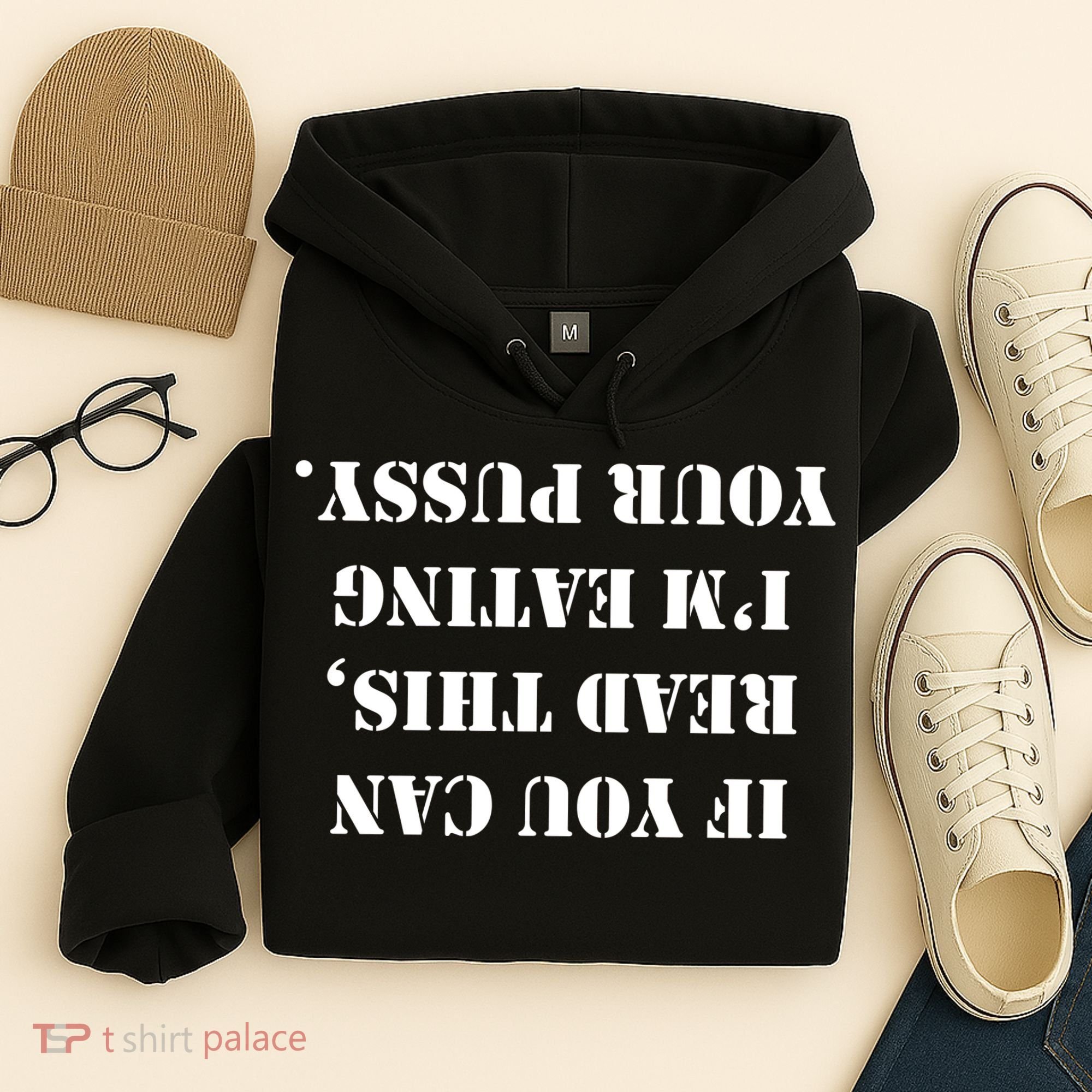 If You Can Read This I'm Eating Your Pussy Hoodie