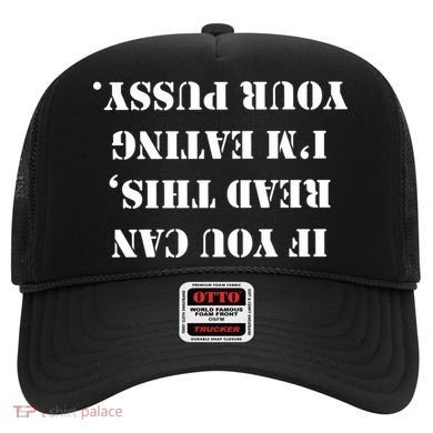 If You Can Read This I'm Eating Your Pussy Hat
