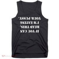 If You Can Read This I'm Eating Your Pussy Tank Top thumb 0