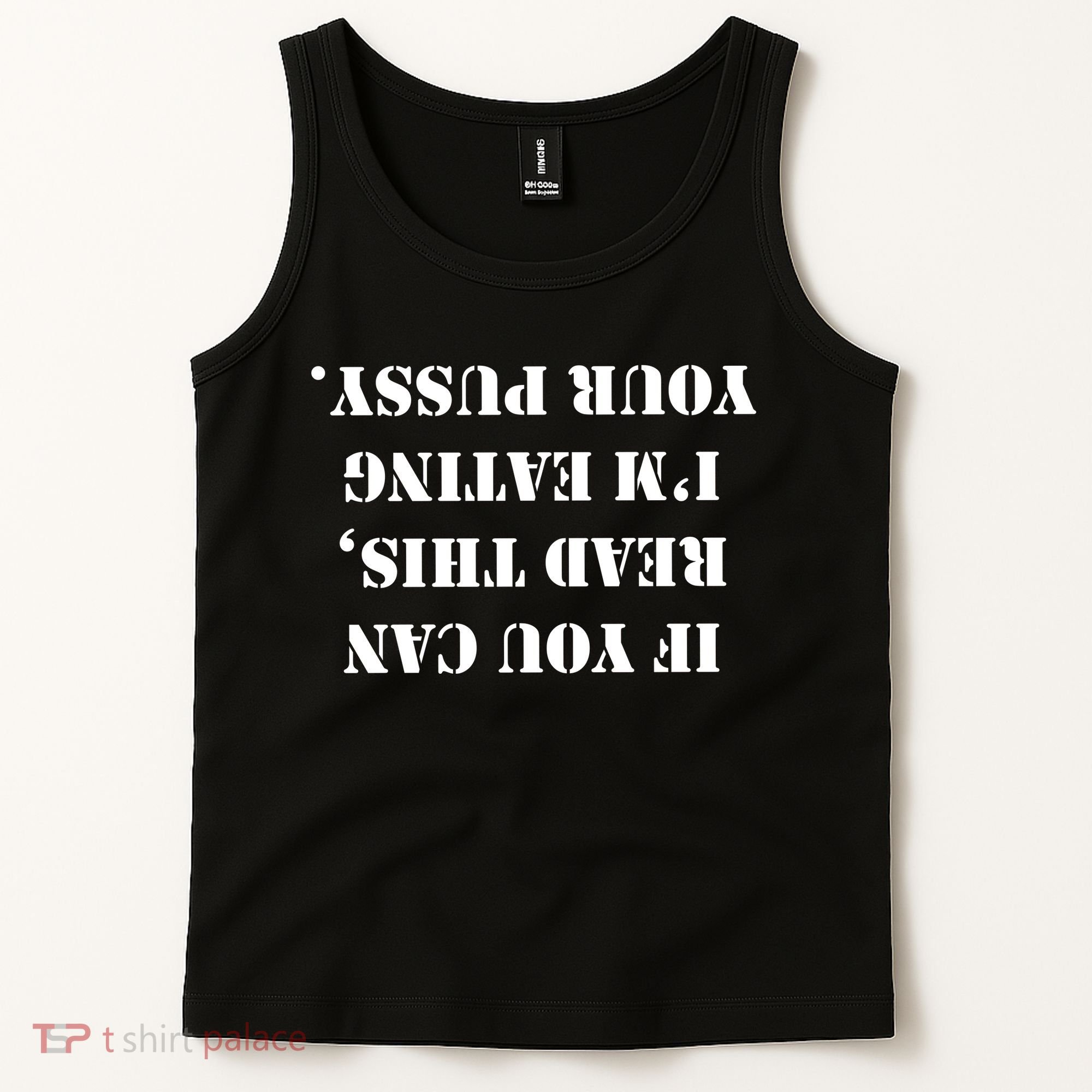 If You Can Read This I'm Eating Your Pussy Tank Top