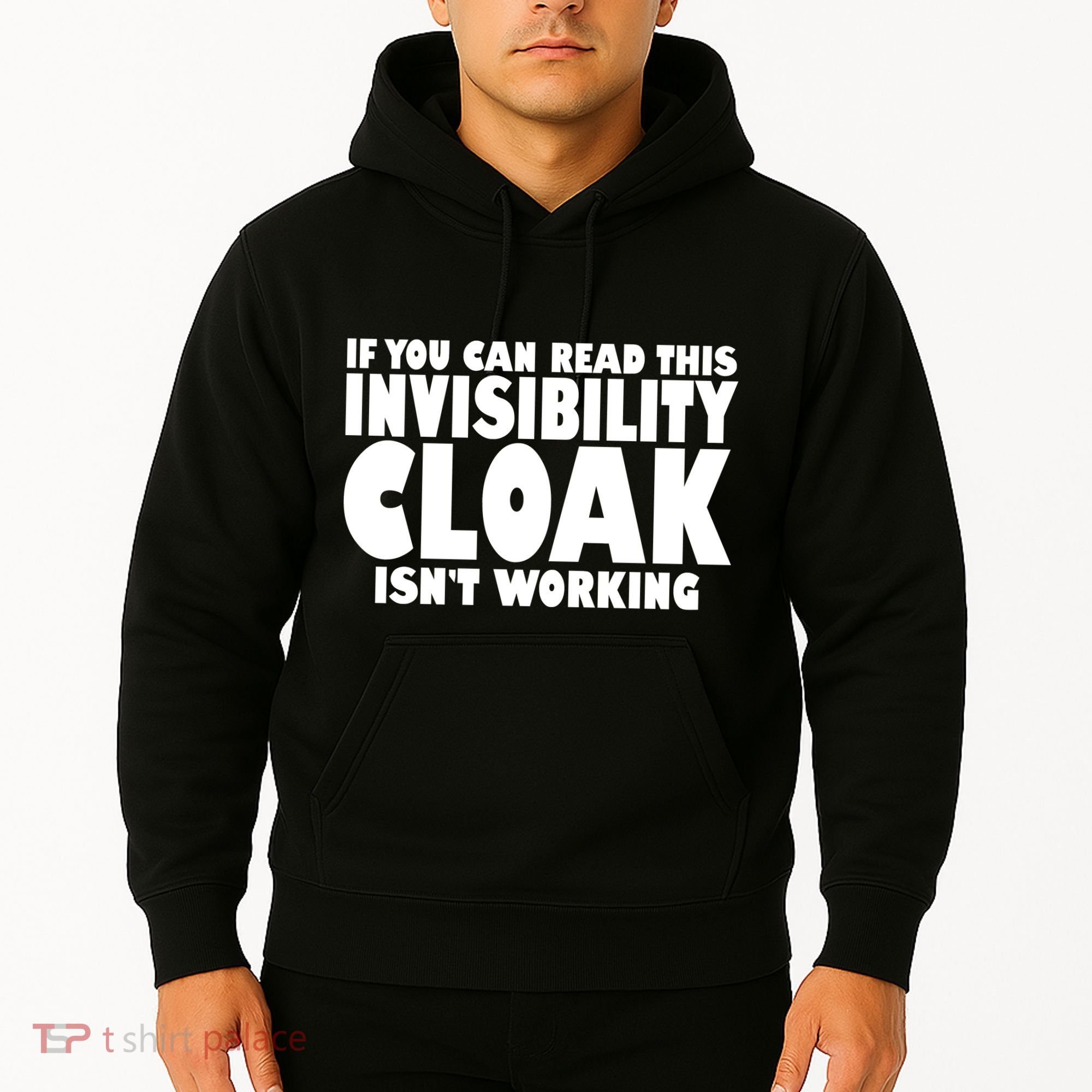 If You Can Read This Invisibility Cloak Isn't Working Hoodie