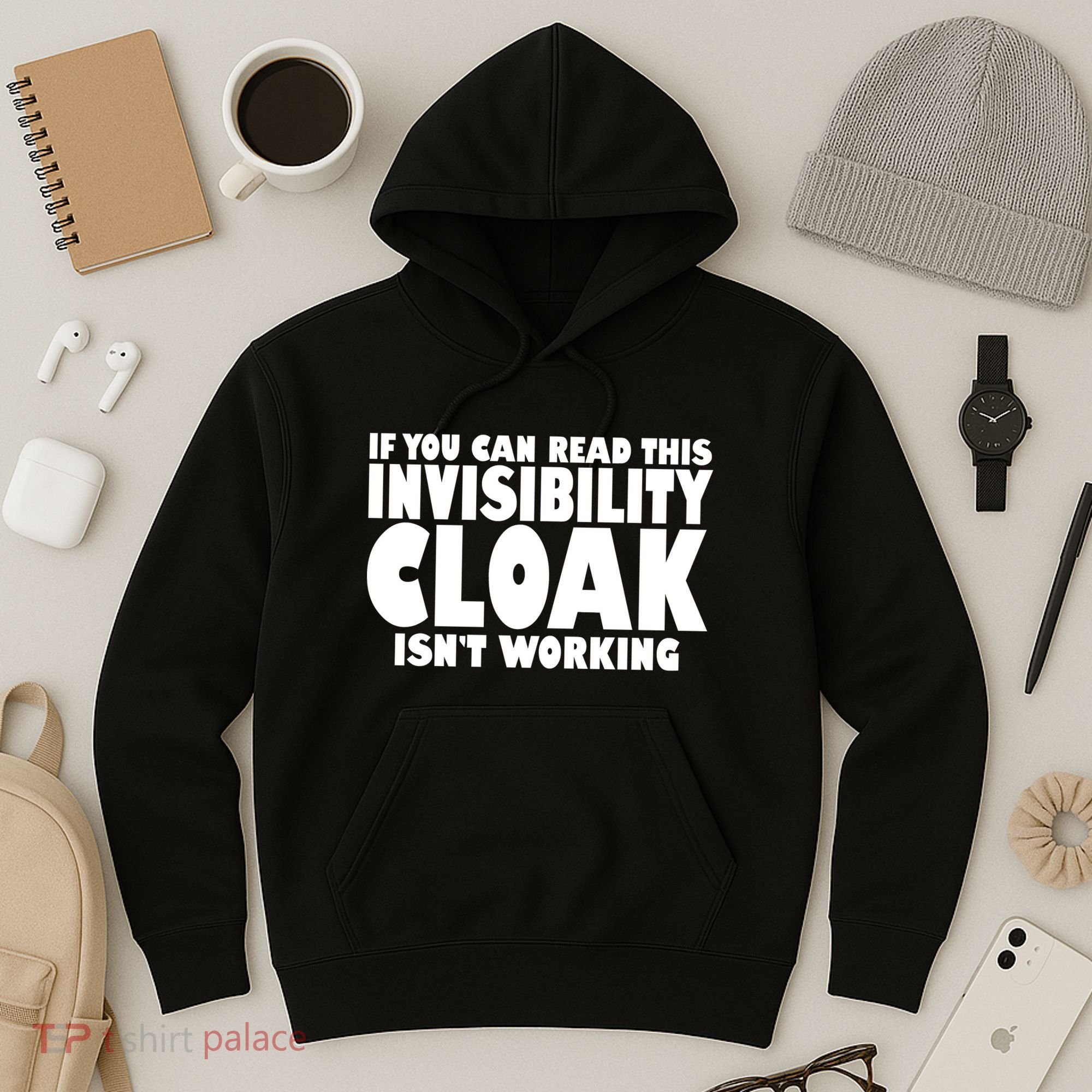 If You Can Read This Invisibility Cloak Isn't Working Hoodie