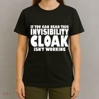 If You Can Read This Invisibility Cloak Isn't Working T-Shirt thumb 4