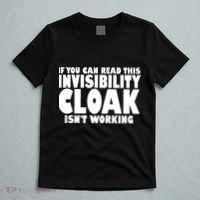 If You Can Read This Invisibility Cloak Isn't Working T-Shirt thumb 5