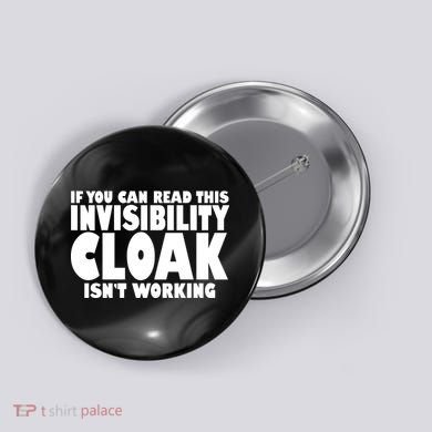 If You Can Read This Invisibility Cloak Isn't Working Button