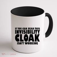 If You Can Read This Invisibility Cloak Isn't Working Coffee Mug thumb 1