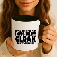If You Can Read This Invisibility Cloak Isn't Working Coffee Mug thumb 3