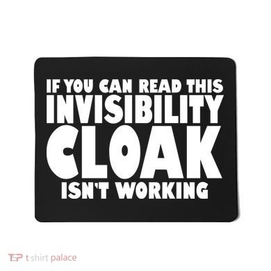 If You Can Read This Invisibility Cloak Isn't Working Mousepad