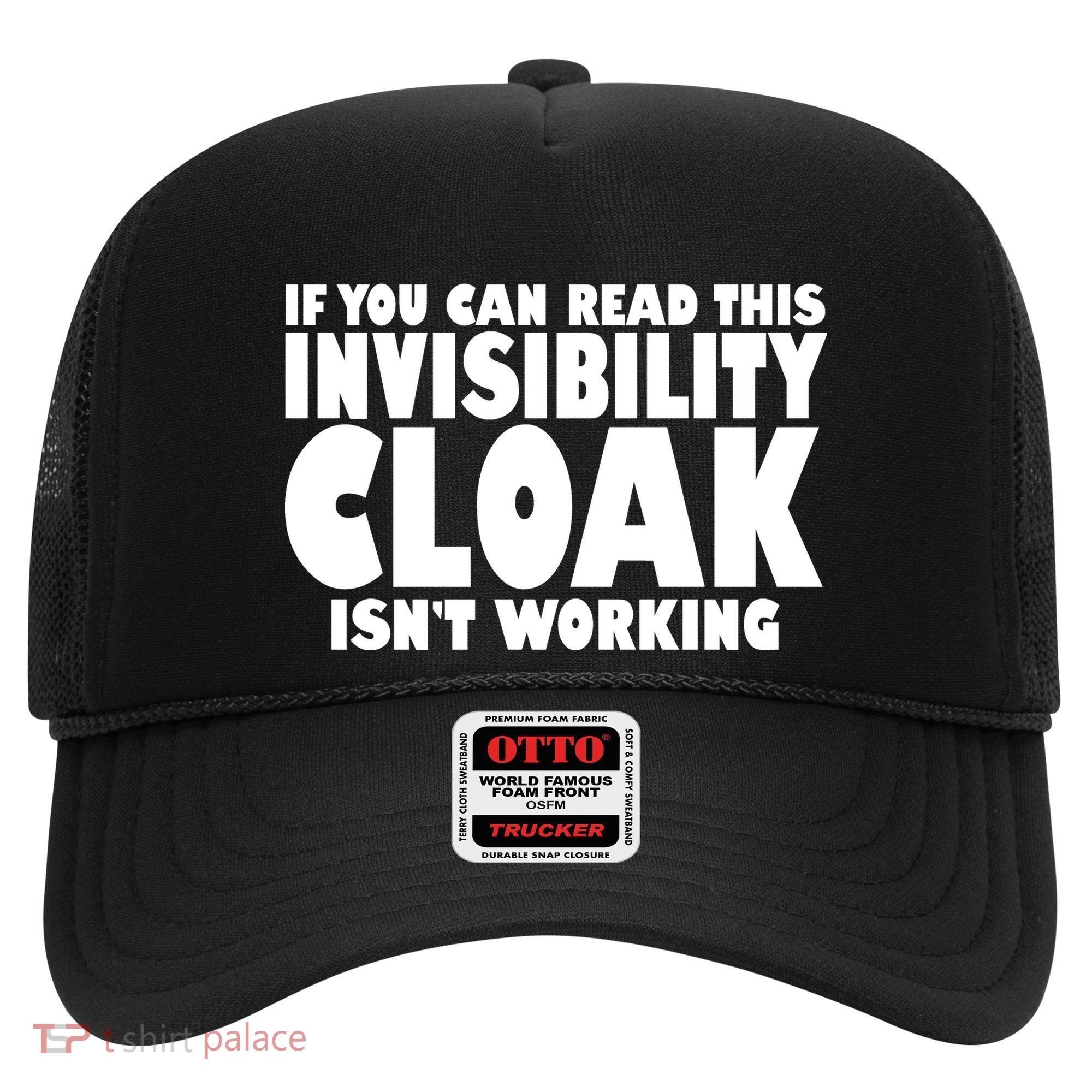 If You Can Read This Invisibility Cloak Isn't Working Hat