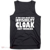 If You Can Read This Invisibility Cloak Isn't Working Tank Top thumb 0