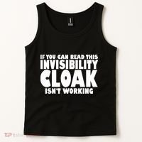 If You Can Read This Invisibility Cloak Isn't Working Tank Top thumb 2