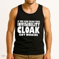 If You Can Read This Invisibility Cloak Isn't Working Tank Top thumb 3