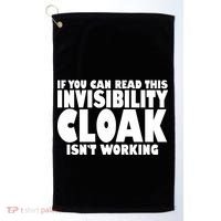If You Can Read This Invisibility Cloak Isn't Working Golf Towel thumb 0