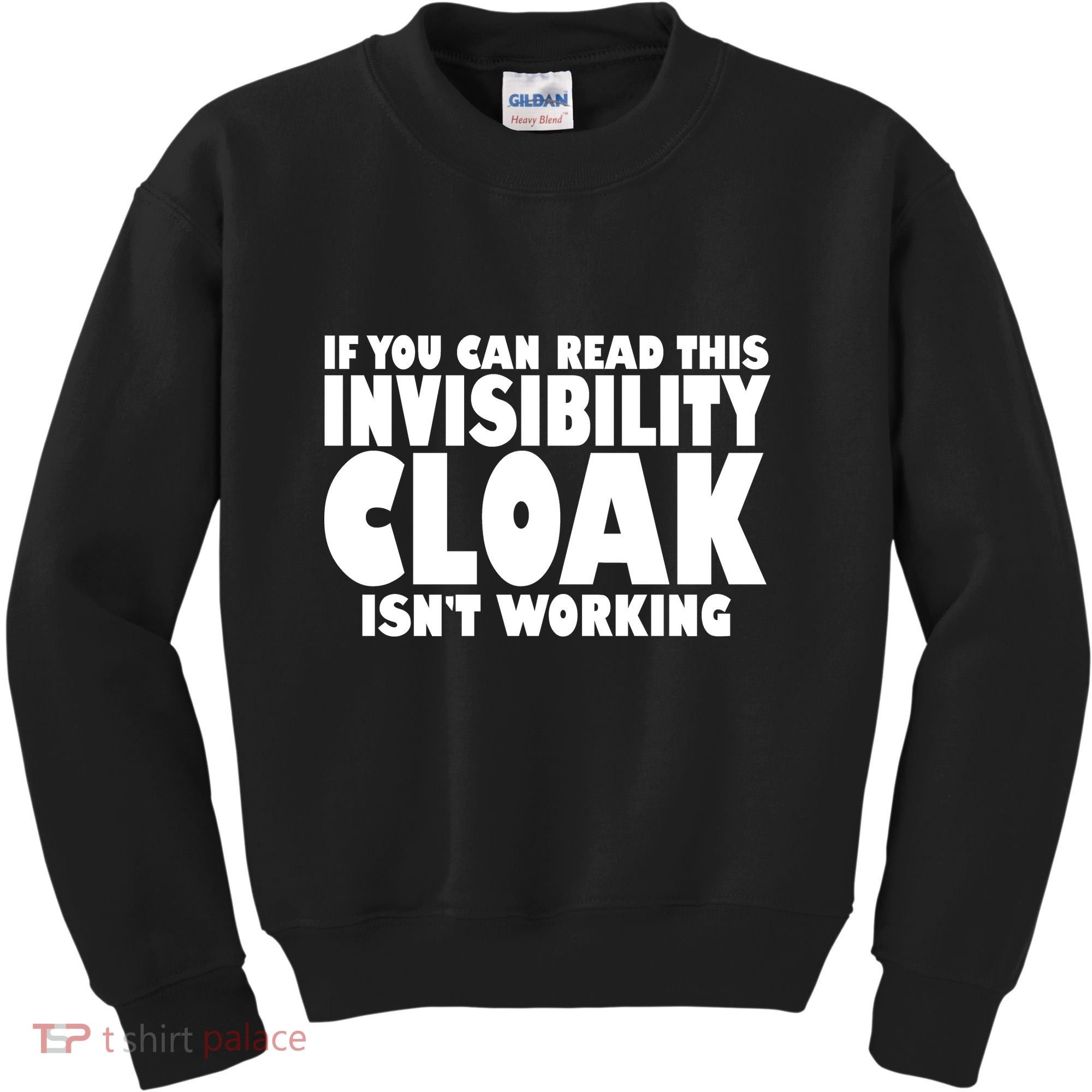 If You Can Read This Invisibility Cloak Isn't Working Kids Sweatshirt