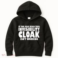 If You Can Read This Invisibility Cloak Isn't Working Kids Hoodie thumb 0