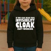 If You Can Read This Invisibility Cloak Isn't Working Kids Hoodie thumb 3