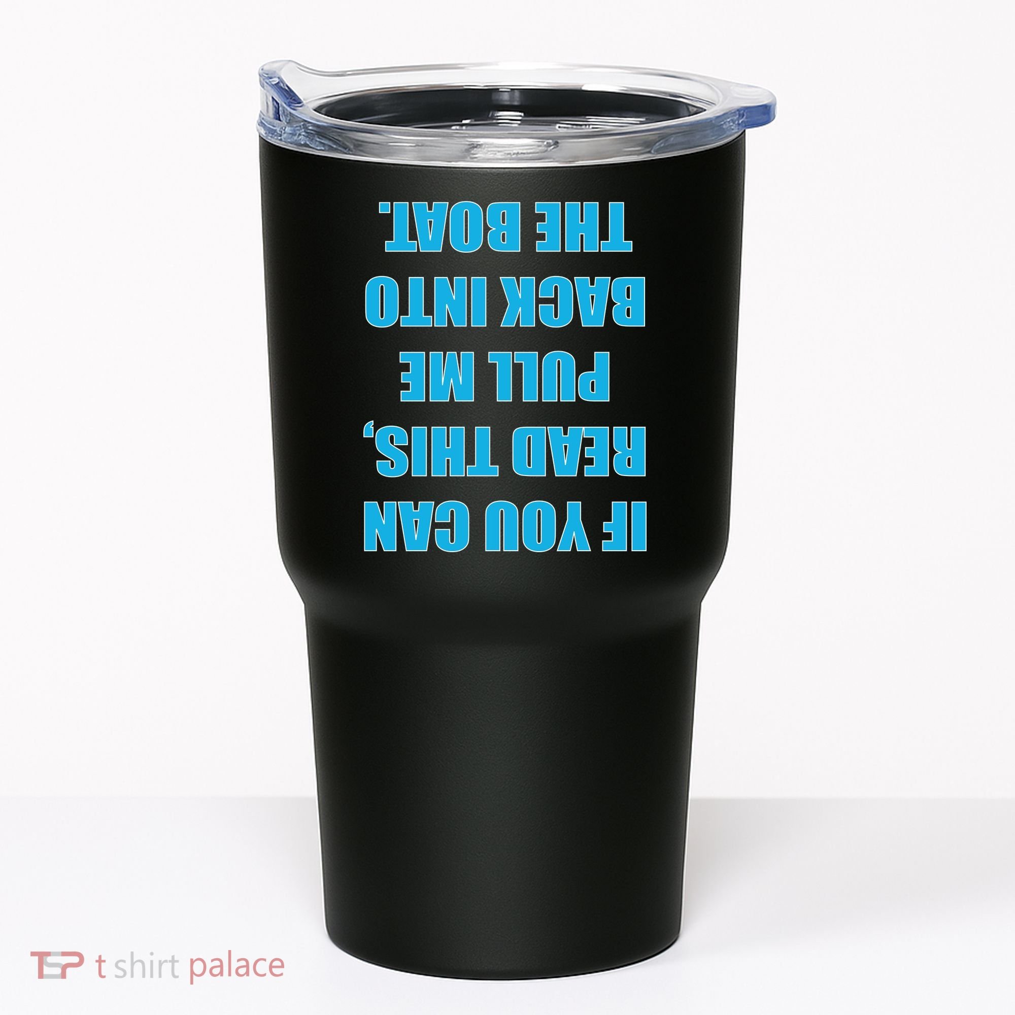 If You Can Read This Pull Me Back Into The Boat Tumbler