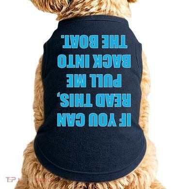 If You Can Read This Pull Me Back Into The Boat Doggie Tank
