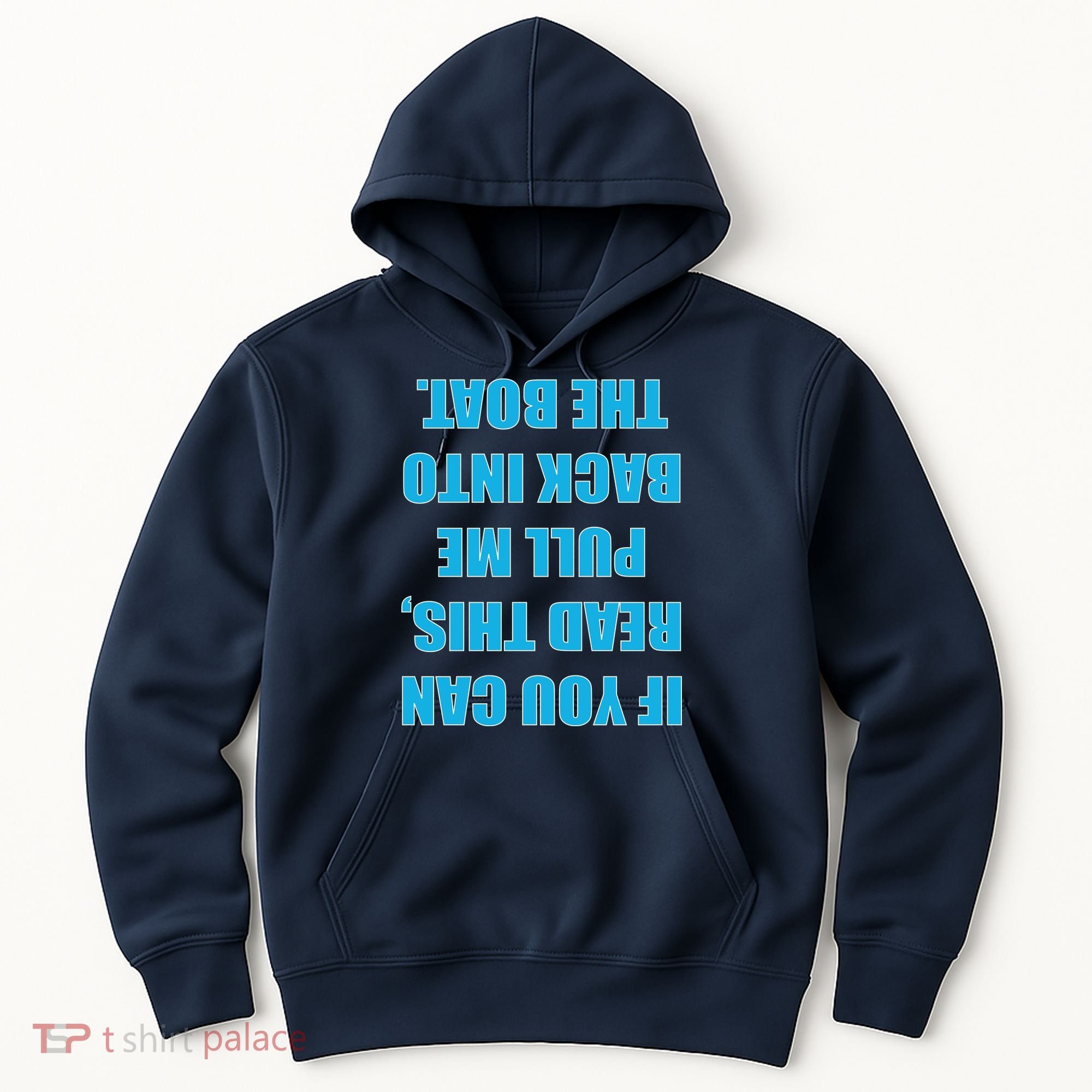 If You Can Read This Pull Me Back Into The Boat Hoodie