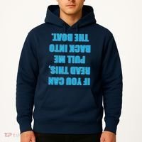 If You Can Read This Pull Me Back Into The Boat Hoodie thumb 2