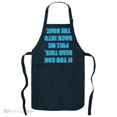 If You Can Read This Pull Me Back Into The Boat Apron