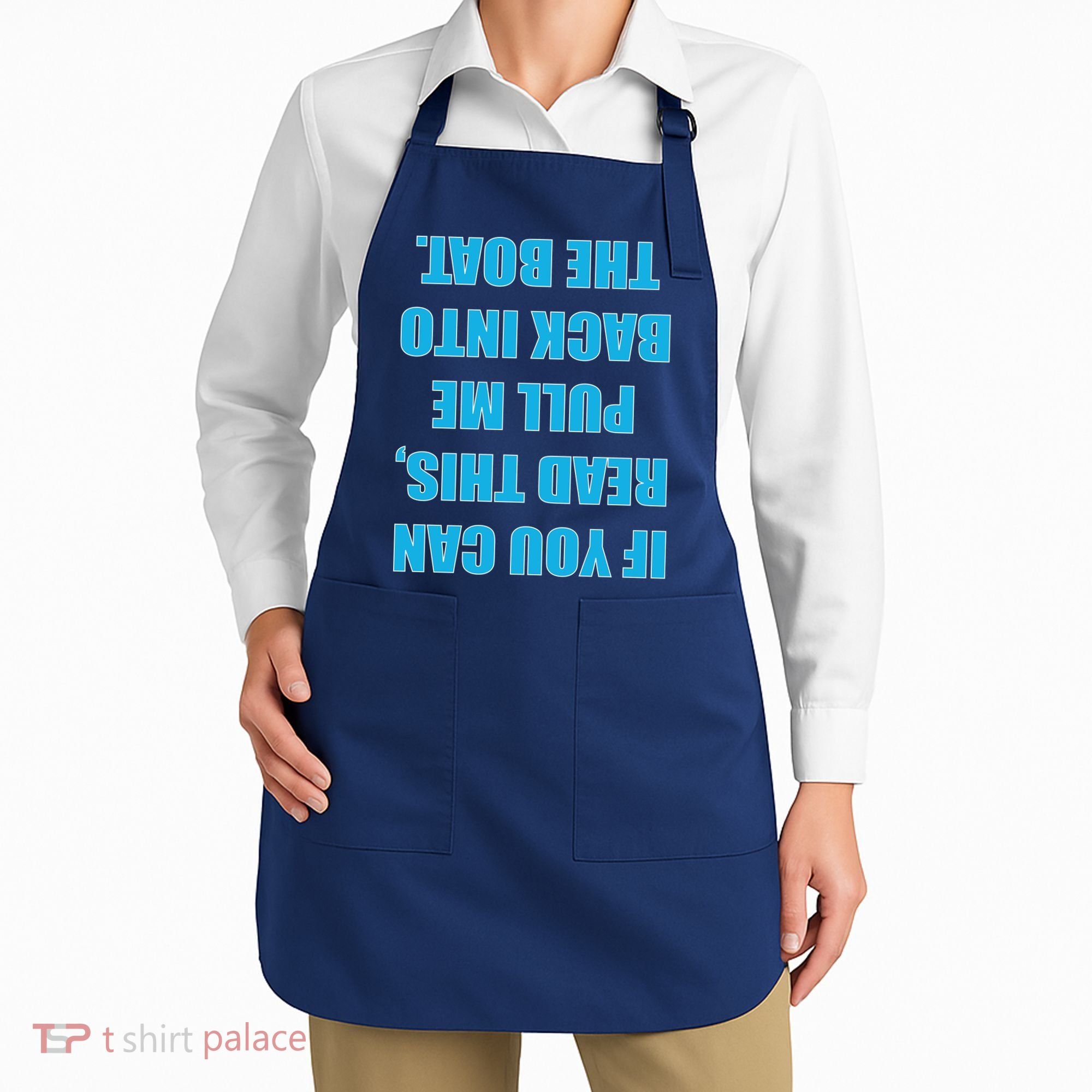 If You Can Read This Pull Me Back Into The Boat Apron
