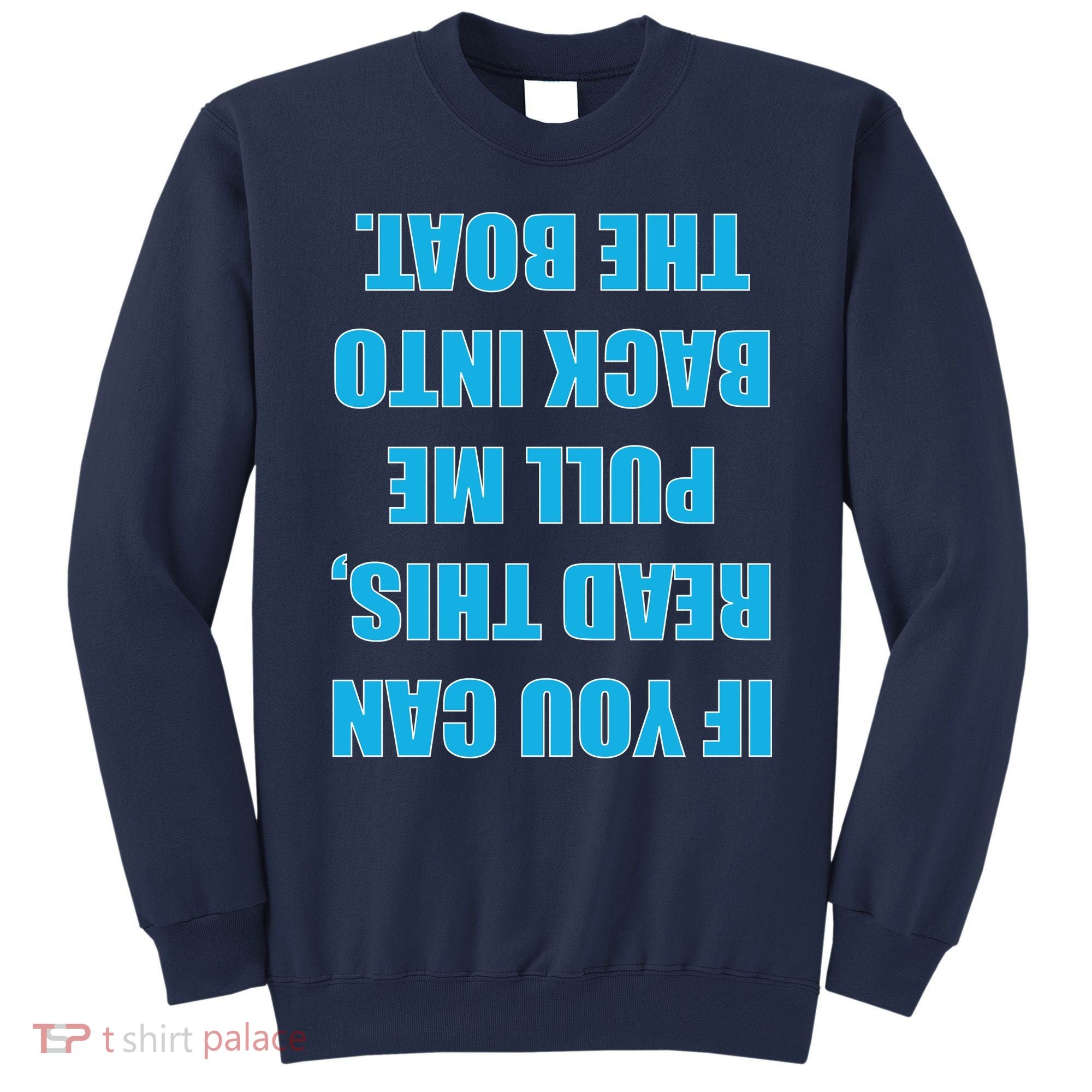 If You Can Read This Pull Me Back Into The Boat Sweatshirt