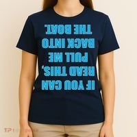 If You Can Read This Pull Me Back Into The Boat T-Shirt thumb 4